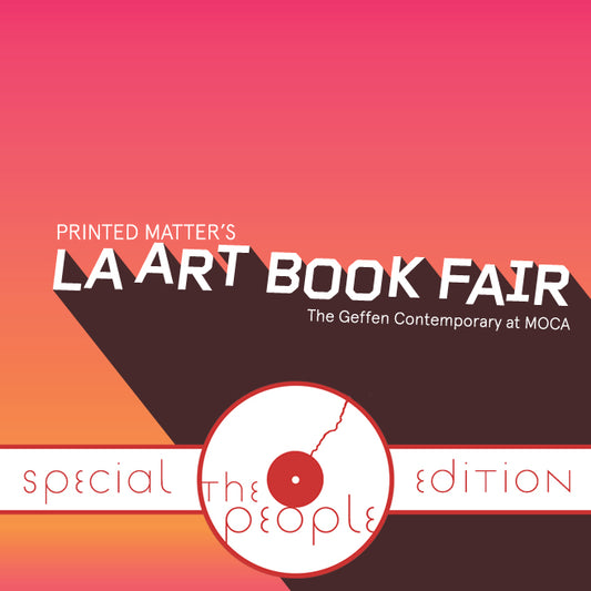 The People: L.A. Art Book Fair: Special Edition