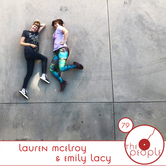 Ep 79 Lauren McElroy and Emily Lacy The People