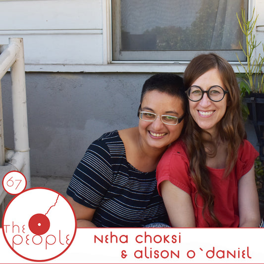 Ep 67: Neha Choksi & Alison O'Daniel: The People