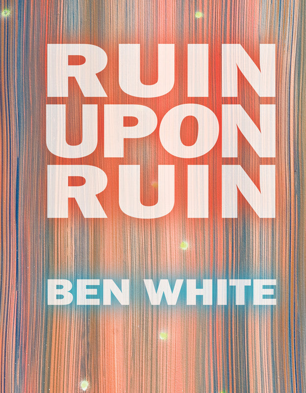 Ruin Upon Ruin by Ben White