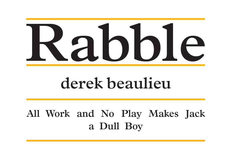 Rabble: derek beaulieu