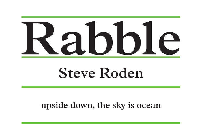 Rabble: Steve Roden